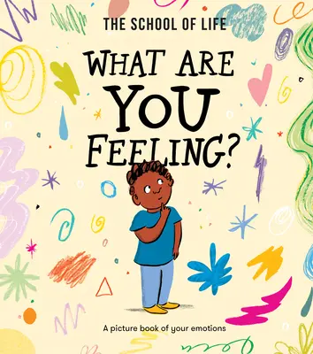 Qu'est-ce que tu ressens ? Un livre d'images sur vos émotions - What Are You Feeling?: A Picture Book of Your Emotions