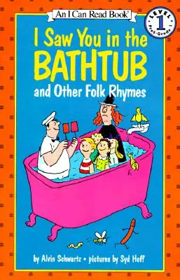 Je t'ai vu dans la baignoire et autres comptines populaires - I Saw You in the Bathtub and Other Folk Rhymes