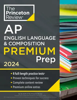 Princeton Review AP English Language & Composition Premium Prep, 18e édition : 8 tests blancs + révision complète du contenu + stratégies et techniques - Princeton Review AP English Language & Composition Premium Prep, 18th Edition: 8 Practice Tests + Complete Content Review + Strategies & Techniques