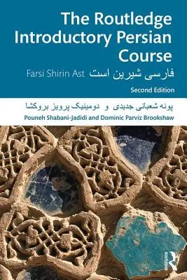 The Routledge Introductory Persian Course : Farsi Shirin Ast - The Routledge Introductory Persian Course: Farsi Shirin Ast