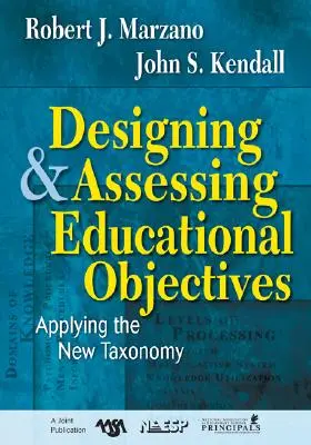 Concevoir et évaluer les objectifs pédagogiques : Appliquer la nouvelle taxonomie - Designing and Assessing Educational Objectives: Applying the New Taxonomy