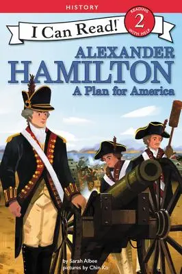 Alexander Hamilton : Un plan pour l'Amérique - Alexander Hamilton: A Plan for America