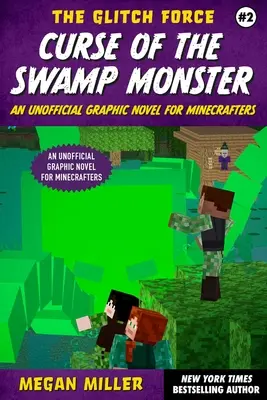 La malédiction du monstre des marais : Un roman graphique non officiel pour les Minecrafters - Curse of the Swamp Monster: An Unofficial Graphic Novel for Minecrafters