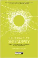 La science de la sérendipité - Comment libérer la promesse de l'innovation - Science of Serendipity - How to Unlock the Promise of Innovation