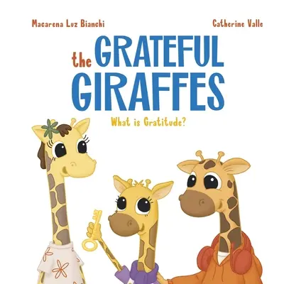 Les girafes reconnaissantes : Qu'est-ce que la gratitude ? - The Grateful Giraffes: What is Gratitude?