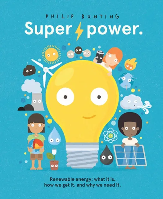 Superpuissance - Les énergies renouvelables : ce qu'elles sont, comment nous les obtenons et pourquoi nous en avons besoin - Superpower - Renewable energy: what it is, how we get it, and why we need it