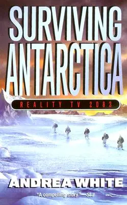 Survivre en Antarctique : Reality TV 2083 - Surviving Antarctica: Reality TV 2083