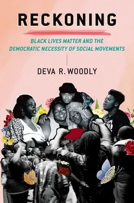 Le bilan - Black Lives Matter et la nécessité démocratique des mouvements sociaux - Reckoning - Black Lives Matter and the Democratic Necessity of Social Movements