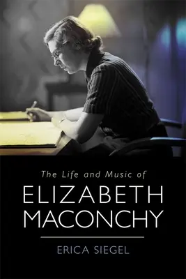 La vie et la musique d'Elizabeth Maconchy - The Life and Music of Elizabeth Maconchy