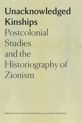 Des liens de parenté méconnus : Les études postcoloniales et l'historiographie du sionisme - Unacknowledged Kinships: Postcolonial Studies and the Historiography of Zionism