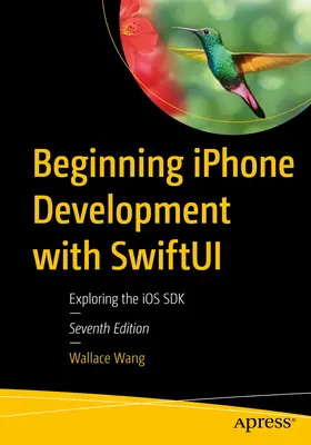 Développement iPhone avec Swiftui : Explorer le SDK IOS - Beginning iPhone Development with Swiftui: Exploring the IOS SDK