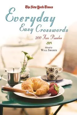 Les mots croisés du New York Times Everyday Easy : 200 énigmes amusantes - The New York Times Everyday Easy Crosswords: 200 Fun Puzzles