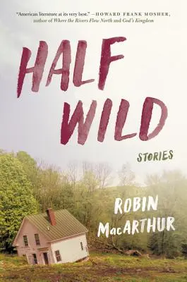 Half Wild : Stories - Half Wild: Stories