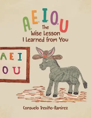 A, E, I, O, U : La sage leçon que j'ai apprise de toi - A, E, I, O, U: The Wise Lesson I Learned from You