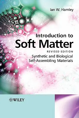 Introduction à la matière molle : Matériaux synthétiques et biologiques auto-assemblés - Introduction to Soft Matter: Synthetic and Biological Self-Assembling Materials