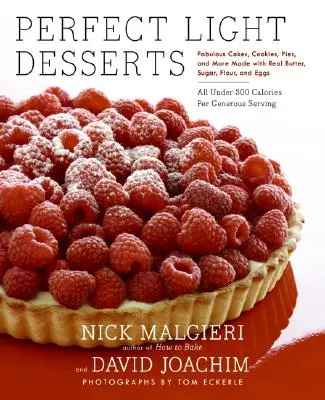 Desserts légers parfaits : De fabuleux gâteaux, biscuits, tartes et autres préparés avec du vrai beurre, du sucre, de la farine et des œufs, le tout à moins de 300 calories par gène. - Perfect Light Desserts: Fabulous Cakes, Cookies, Pies, and More Made with Real Butter, Sugar, Flour, and Eggs, All Under 300 Calories Per Gene