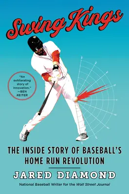 Swing Kings : L'histoire de la révolution des coups de circuit au baseball - Swing Kings: The Inside Story of Baseball's Home Run Revolution