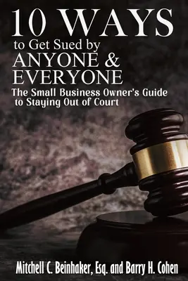 10 façons de se faire poursuivre par n'importe qui et n'importe comment - 10 Ways To Get Sued By Anyone & Everyone