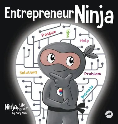 Entrepreneur Ninja : Un livre pour enfants sur le développement de l'esprit d'entreprise - Entrepreneur Ninja: A Children's Book About Developing an Entrepreneurial Mindset