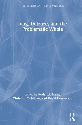 Jung, Deleuze et l'ensemble problématique - Jung, Deleuze, and the Problematic Whole