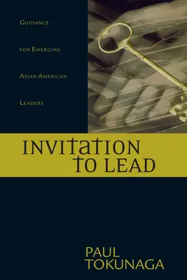 Invitation à diriger : Conseils pour les nouveaux leaders américains d'origine asiatique - Invitation to Lead: Guidance for Emerging Asian American Leaders
