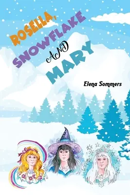 Rosella, Snowflake et Mary - Rosella, Snowflake and Mary