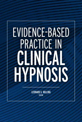 La pratique de l'hypnose clinique fondée sur des données probantes - Evidence-Based Practice in Clinical Hypnosis