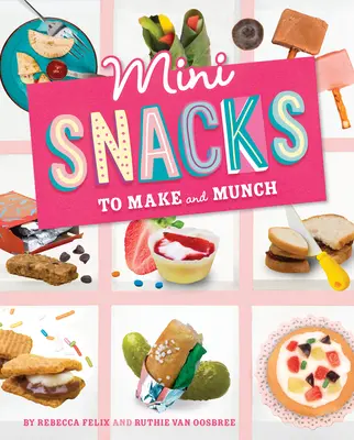 Des mini-collations à préparer et à grignoter - Mini Snacks to Make and Munch