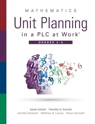 Mathematics Unit Planning in a Plc at Work(r), Grades 3--5 : (A Guide to Collaborative Teaching and Mathematics Lesson Planning to Increase Student Und - Mathematics Unit Planning in a Plc at Work(r), Grades 3--5: (A Guide to Collaborative Teaching and Mathematics Lesson Planning to Increase Student Und