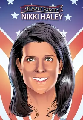 Force féminine : Nikki Haley - Female Force: Nikki Haley