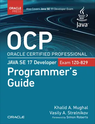 OCP Oracle Certified Professional Java SE 17 Developer (Exam 1Z0-829) Programmer's Guide (Guide du programmeur) - OCP Oracle Certified Professional Java SE 17 Developer (Exam 1Z0-829) Programmer's Guide