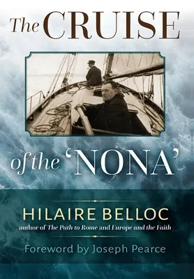 La croisière du Nona : L'histoire d'une croisière de Holyhead à Wash, avec des réflexions et des jugements sur la vie et les lettres, les hommes et les manières - The Cruise of the Nona: The Story of a Cruise from Holyhead to the Wash, with Reflections and Judgments on Life and Letters, Men and Manners