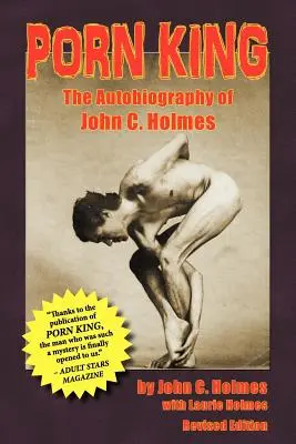 Porn King - L'autobiographie de John Holmes - Porn King - The Autobiography of John Holmes