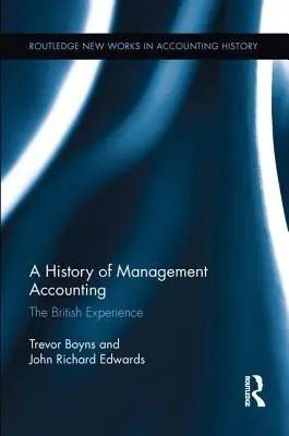 Une histoire de la comptabilité de gestion : L'expérience britannique - A History of Management Accounting: The British Experience