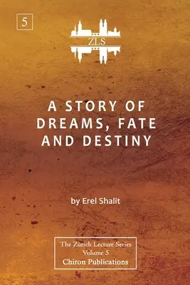 Une histoire de rêves, de destin et de destinée [Zurich Lecture Series Edition] - A Story of Dreams, Fate and Destiny [Zurich Lecture Series Edition]