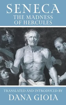 Sénèque : La folie d'Hercule - Seneca: The Madness of Hercules