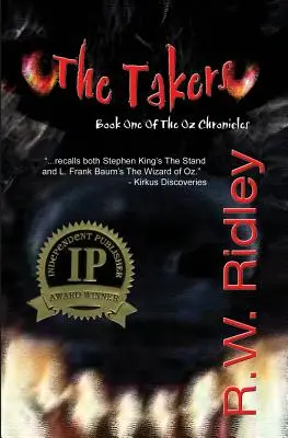 The Takers (lauréat du prix IPPY 2006 dans la catégorie Horreur) : Le premier livre des Chroniques d'Oz - The Takers (2006 IPPY Award Winner in Horror): Book One of the Oz Chronicles