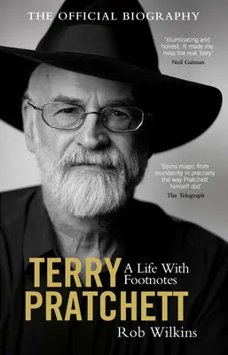 Terry Pratchett : Une vie avec des notes de bas de page : La biographie officielle - Terry Pratchett: A Life with Footnotes: The Official Biography