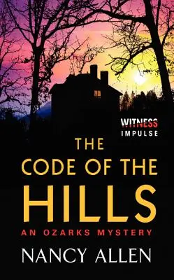 Le code des collines : Un mystère des Ozarks - The Code of the Hills: An Ozarks Mystery