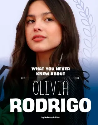 Ce que vous ne savez pas sur Olivia Rodrigo - What You Never Knew about Olivia Rodrigo