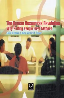 La révolution des ressources humaines : Pourquoi il est important de mettre les gens au premier plan - The Human Resources Revolution: Why Putting People First Matters