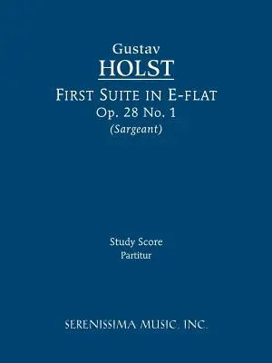 Première Suite en mi bémol, Op.28 No.1 : partition d'étude - First Suite in E-flat, Op.28 No.1: Study score