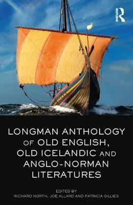 Anthologie Longman des littératures vieilles anglaise, islandaise et anglo-normande - The Longman Anthology of Old English, Old Icelandic, and Anglo-Norman Literatures