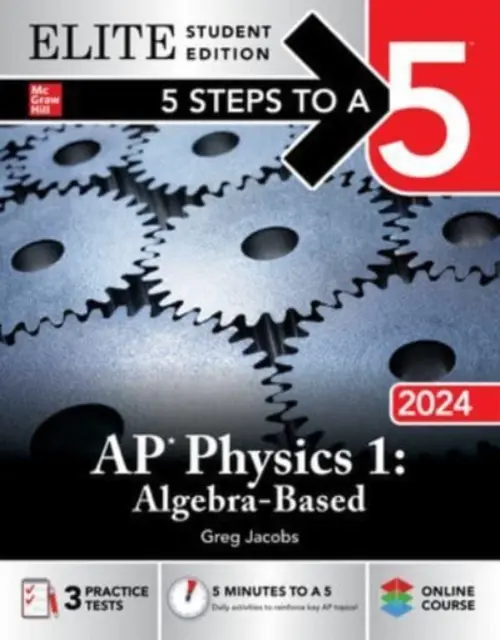 5 étapes pour obtenir 5 : AP Physics 1 : Algebra-Based 2024 Elite Student Edition - 5 Steps to a 5: AP Physics 1: Algebra-Based 2024 Elite Student Edition