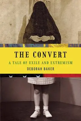 Le Converti : Un récit d'exil et d'extrémisme - The Convert: A Tale of Exile and Extremism