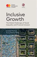 Inclusive Growth - The Global Challenges of Social Inequality and Financial Inclusion (Thomas Howard (Singapore Management University Singapore))