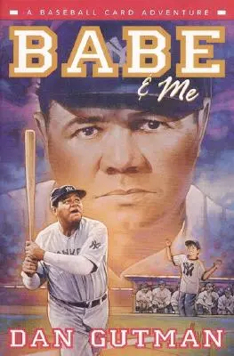 Babe et moi : une aventure de cartes de baseball - Babe & Me: A Baseball Card Adventure