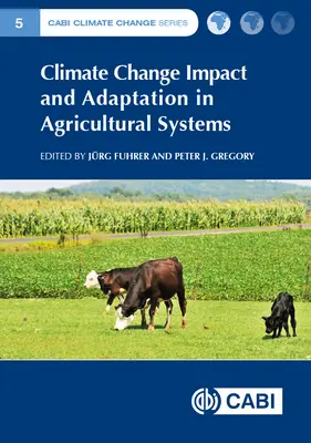 Impact et adaptation du changement climatique dans les systèmes agricoles - Climate Change Impact and Adaptation in Agricultural Systems