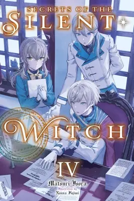Les secrets de la sorcière silencieuse, tome 4 : Tome 4 - Secrets of the Silent Witch, Vol. 4: Volume 4