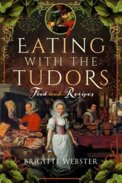 Manger avec les Tudors : Nourriture et recettes - Eating with the Tudors: Food and Recipes